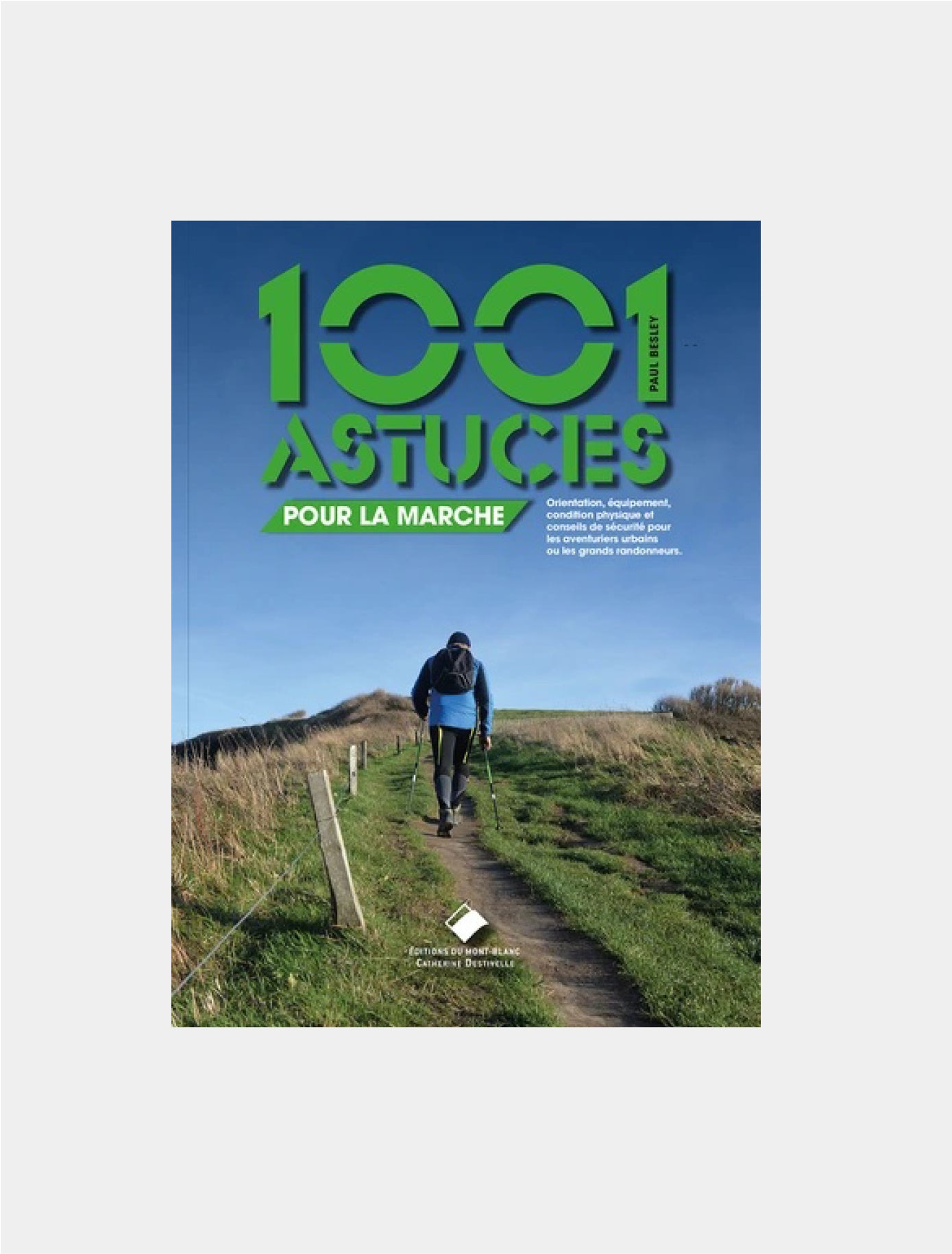 1001 astuces pour la marche, Paul Besley