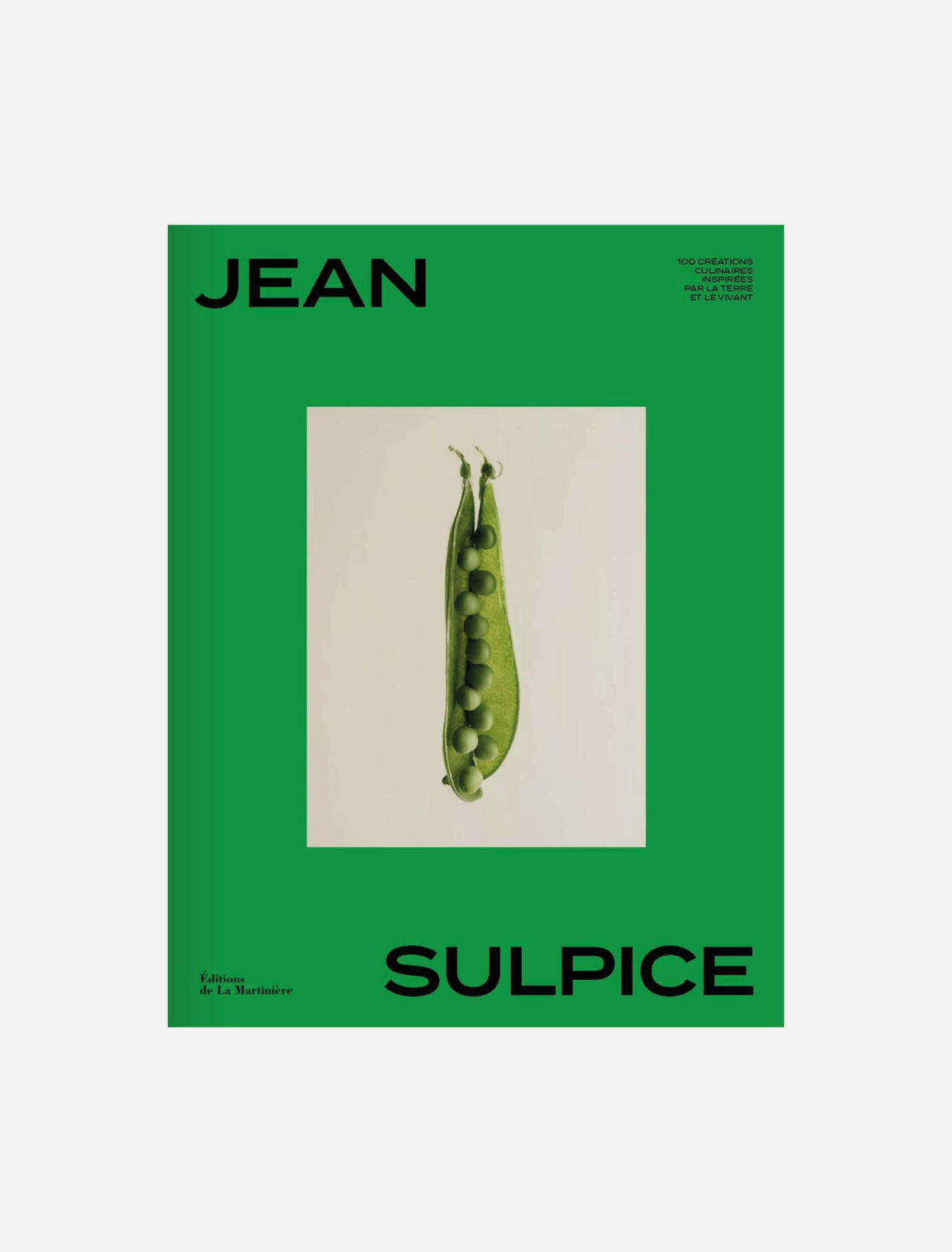 100 créations culinaires inspirées par la terre et le vivant, Jean Sulpice, Franck Juery, Georges Riu