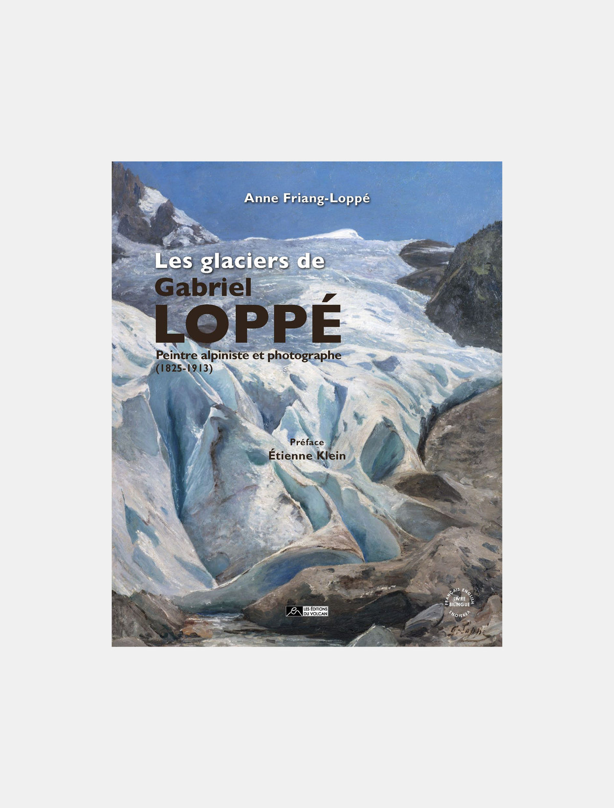 Les glaciers de Gabriel Loppé, Anne Friang-Loppé