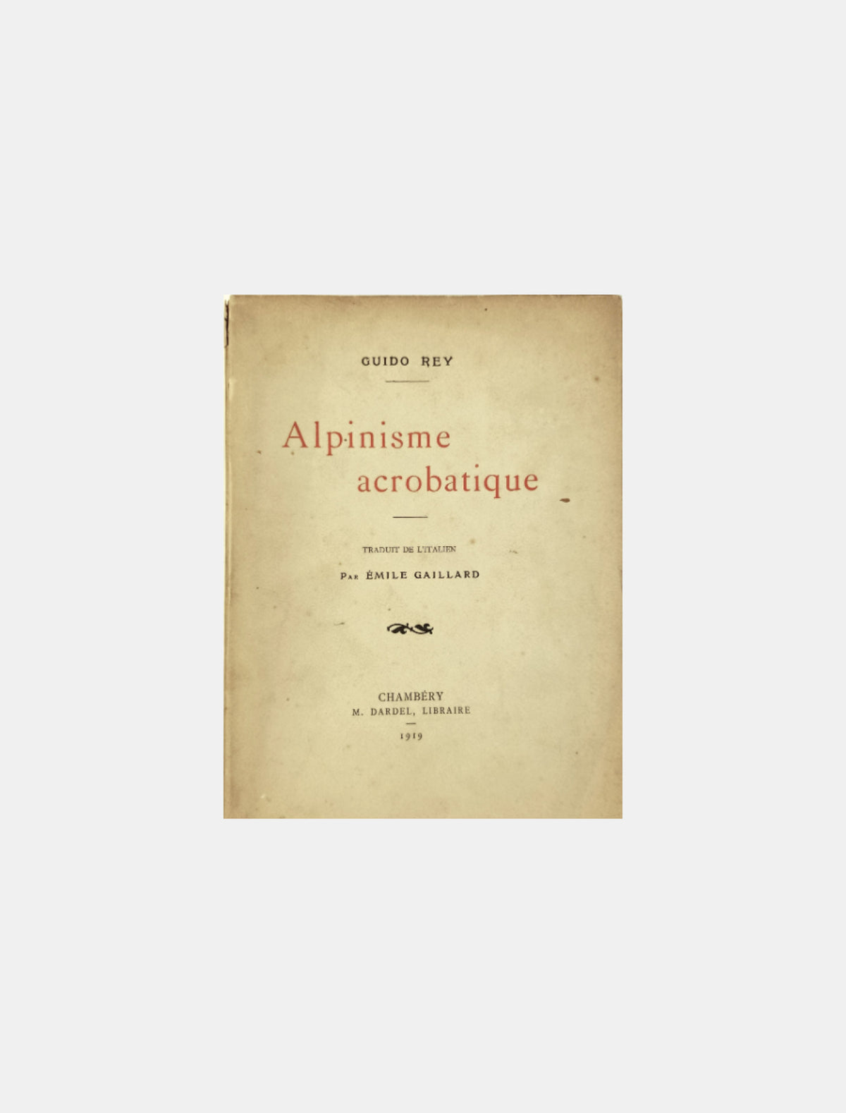 Alpinisme acrobatique, Guido Rey