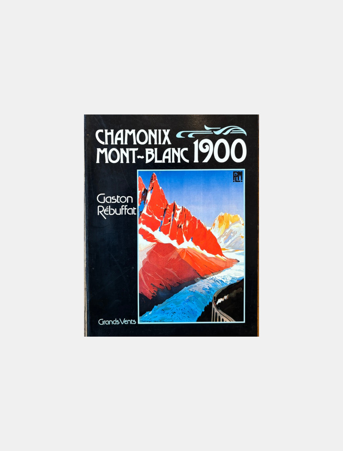 Chamonix Mont-Blanc 1900 - Gaston Rebuffat
