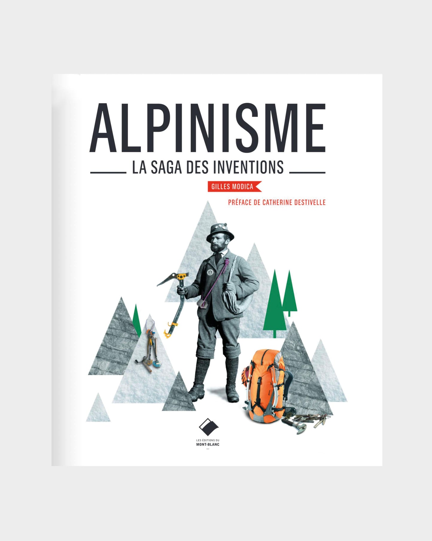 Alpinisme, la saga des inventions, Gilles Modica