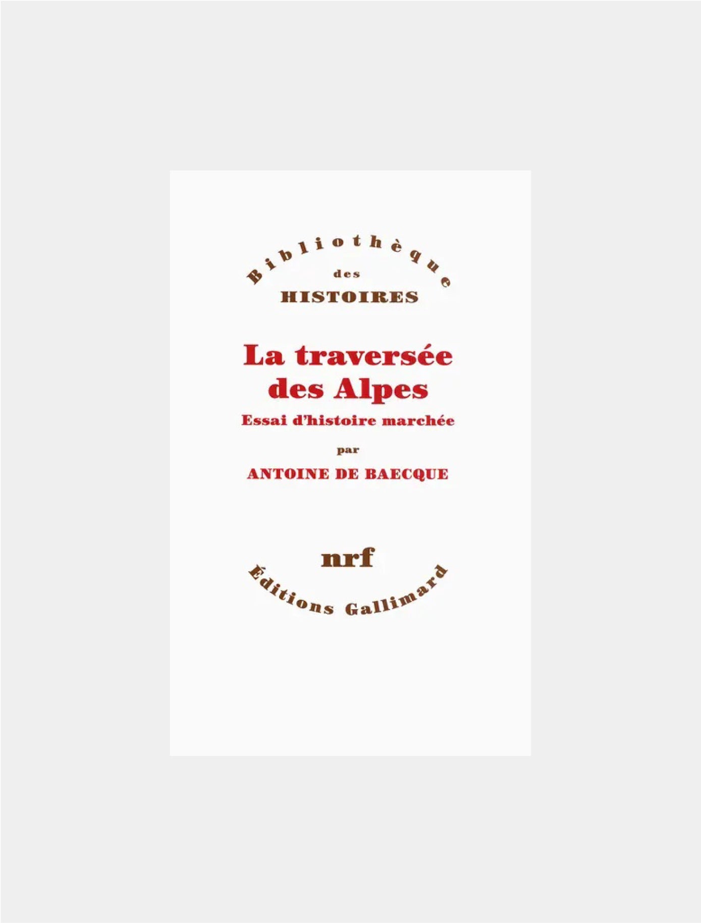 La traversée des Alpes, Antoine de Baecque
