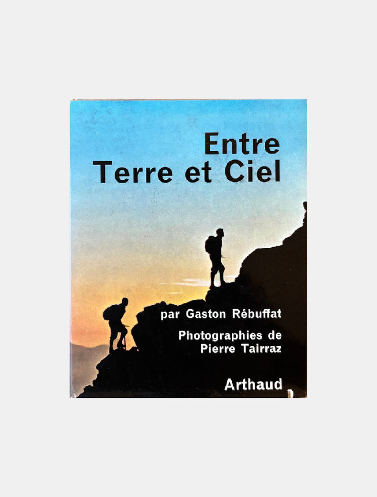 Entre terre et ciel - Gaston Rebuffat