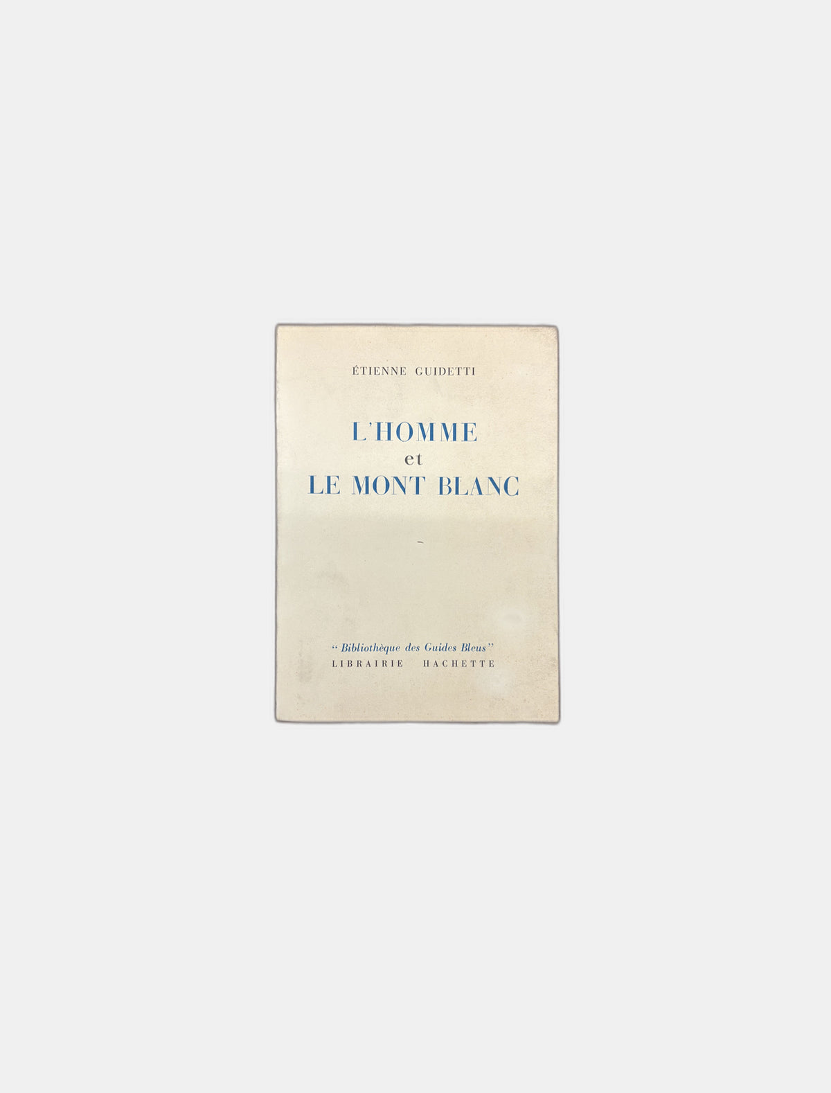 L'Homme et le Mont Blanc, Étienne Guidetti