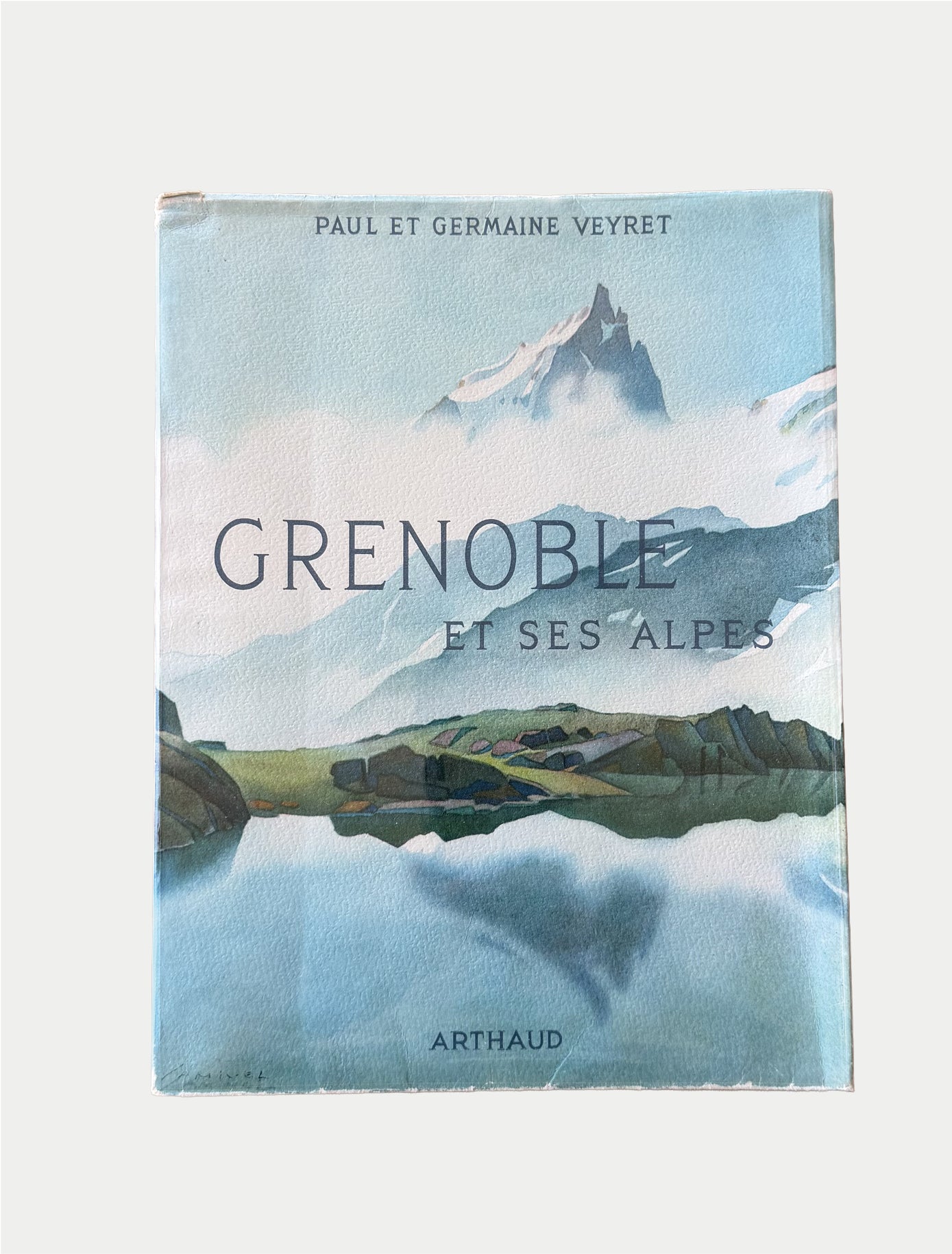Grenoble et ses Alpes, Paul et Germaine Veyret