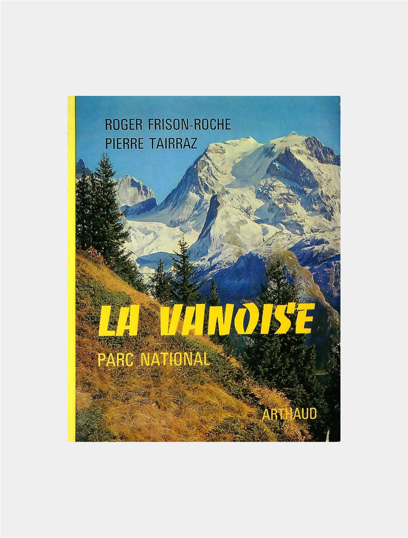La Vanoise, parc national, Frison-Roche et Tairraz
