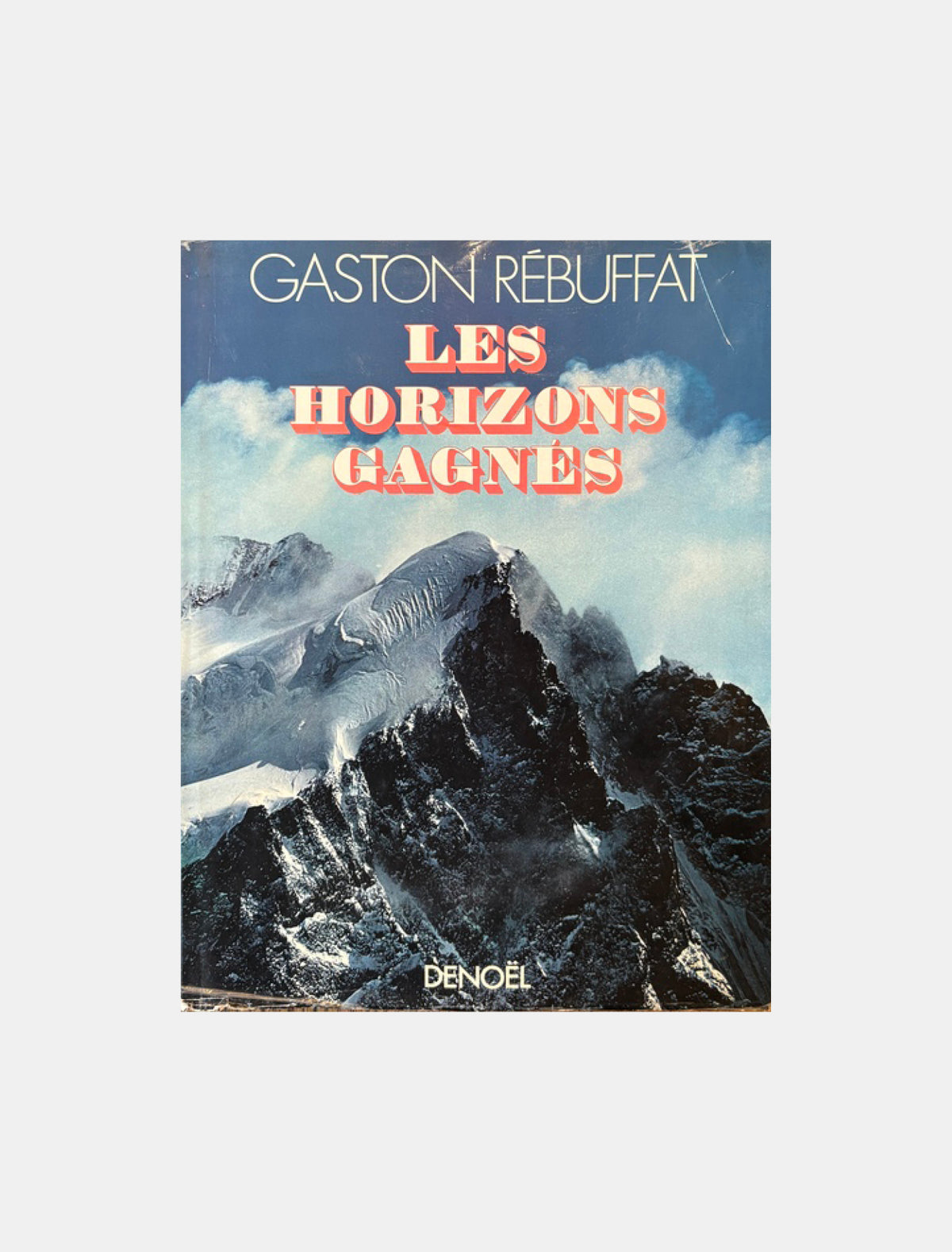 Les horizons gagnés - Gaston Rebuffat