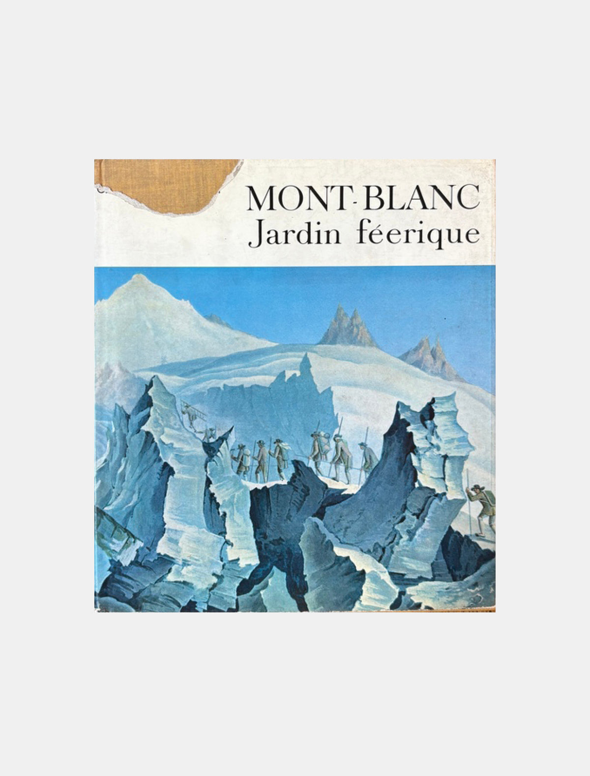 Mont-Blanc : Jardin féerique - Gaston Rebuffat (relié)