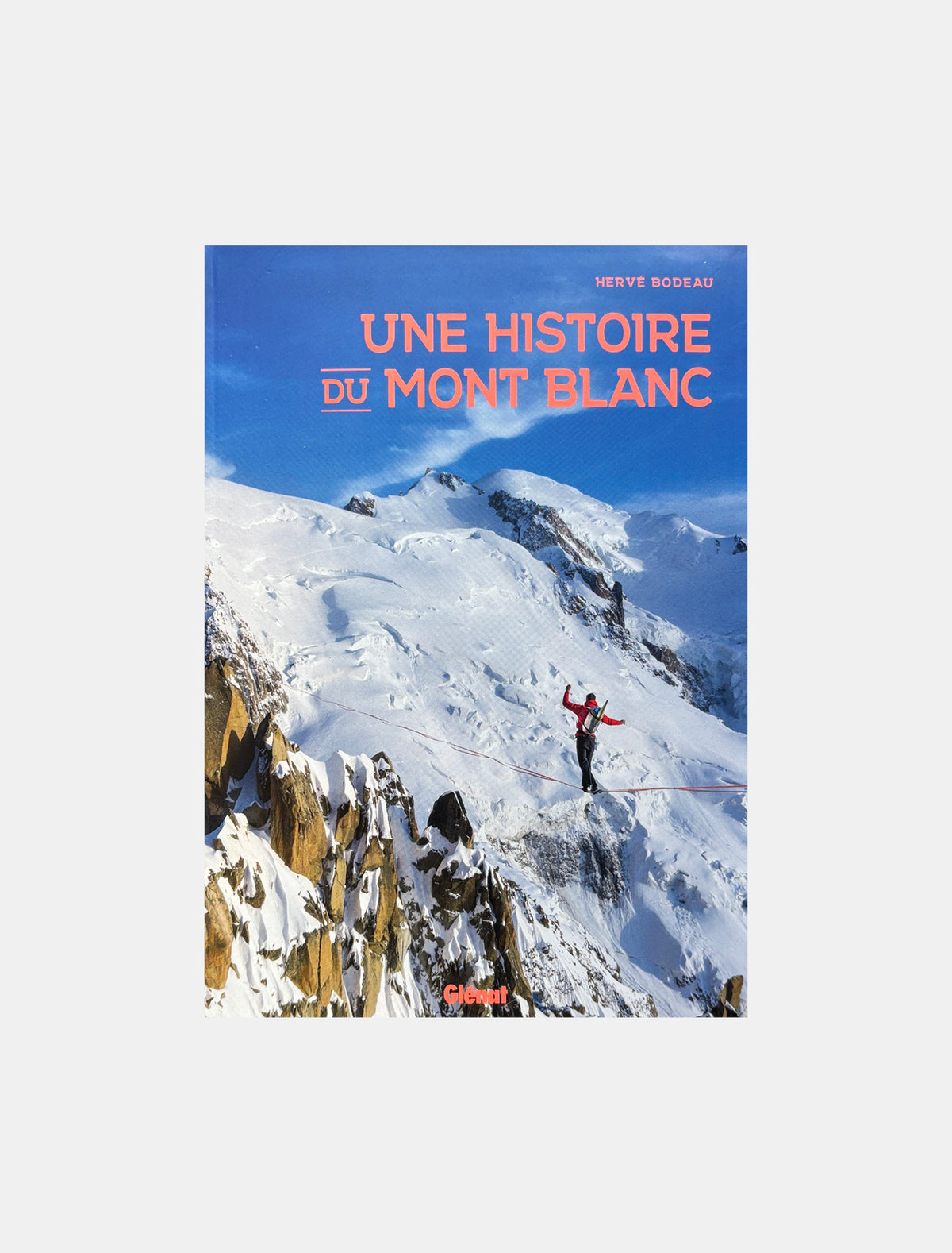 Une histoire du mont Blanc, Hervé Bodeau